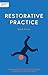 Independent Thinking on Restorative Practice: Building Relationships, Improving Behaviour and Creating Stronger Communities