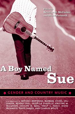 A Boy Named Sue: Gender and Country Music (American Made Music Series)