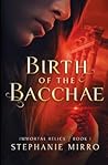 Birth of the Bacchae by Stephanie Mirro