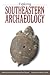 Exploring Southeastern Archaeology