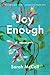 Joy Enough: A Memoir