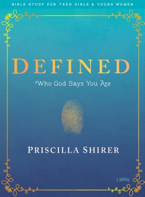 Defined - Teen Girls' Bible Study Book: Who God Says You Are (Bible Study for Teen Girls and Young Women)