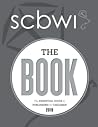 SCBWI - The Book - The Essential Guide to Publishing for Chil... by SCBWI