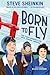 Born to Fly by Steve Sheinkin