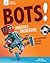Bots! Robotics Engineering: with Hands-On Makerspace Activities (Build It Yourself)