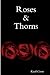 Roses & Thorns