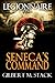 Seneca's Command (Legionnai...