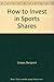 How to Invest in Sports Shares