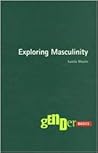 Exploring Masculinity Exploring Masculinity