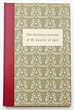 Christmas Sermons of Bl. Guerric of Igny, The