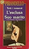 Tutti i romanzi: L’esclusa / Suo marito