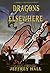Dragons of Elsewhere: A Nov...