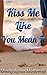 Kiss Me Like You Mean It (B...