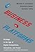 The Business of Platforms: Strategy in the Age of Digital Competition, Innovation, and Power