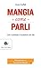 Mangia come parli: Com'è ca...