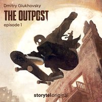 The Outpost: Episode 1