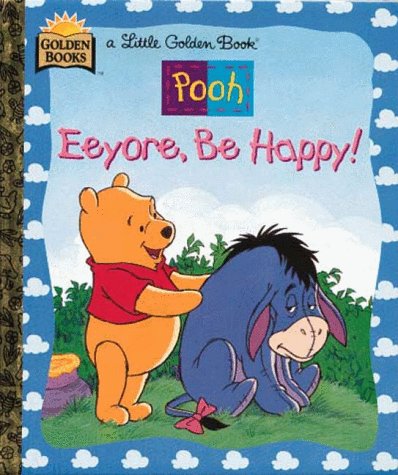 Eeyore, Be Happy!