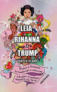 Portada de Leia, Rihanna y Trump, de Proyecto Una