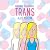 Pequenas Felicidades Trans by Alice Pereira