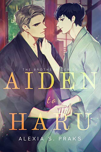 Aiden to Haru (The Brothers, #2)