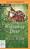 The Hideaway Deer by Holly Webb