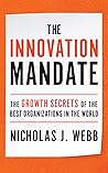 The Innovation Mandate: The Growth Secrets of the Best Organizations in the World The Innovation Mandate: The Growth Secrets of the Best Organizations in the World