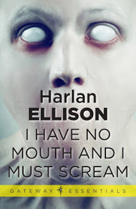 I Have No Mouth and I Must Scream