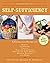 Self-Sufficiency: A Complete Guide to Baking, Carpentry, Crafts, Organic Gardening, Preserving Your Harvest, Raising Animals, and More! (Self-Sufficiency Series)