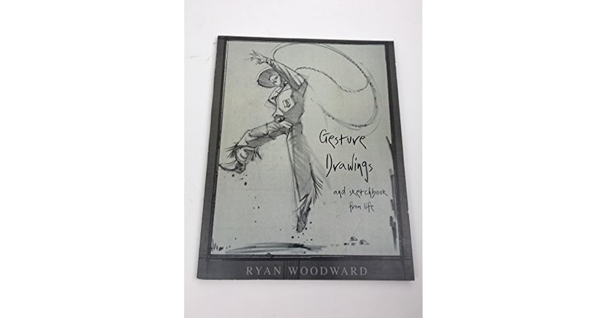 Gesture Drawings and Sketchbook from Life by Ryan Woodward