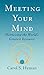 Meeting Your Mind: Harnessing the World's Greatest Resource