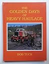 The Golden Days of Heavy Haulage The Golden Days of Heavy Haulage