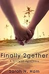 Finally 2gether: A Story of 4giveness (Book 1) Finally 2gether: A Story of 4giveness (Book 1)