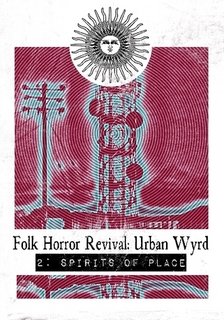 Folk Horror Revival: Urban Wyrd -2. Spirits of Place (Paperback)