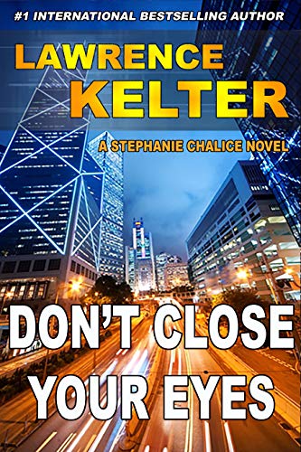 Don't Close Your Eyes (Stephanie Chalice Thrillers Book 1)