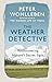 The Weather Detective: Rediscovering Nature’s Secret Signs