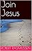 Join Jesus