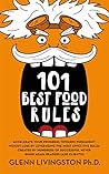 Book cover for 101 Best Food Rules: Accelerate Your Progress Towards Permanent Weight Loss by Leveraging the Most Effective Rules Created by Hundreds of Successful Never Binge Again Readers (And Clients!)