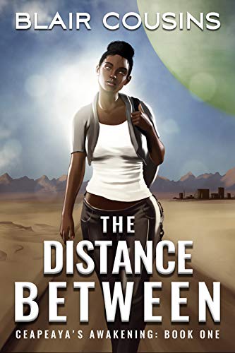 The Distance Between (Ceapeaya's Awakening Book 1)