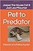 Pet to Predator: Memoir of ...