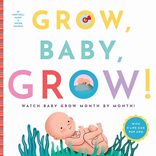 Grow, Baby, Grow!: Watch Baby Grow Month by Month! (Hardcover)