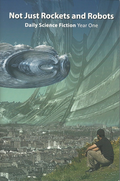 Not Just Rockets and Robots: Daily Science Fiction Year One