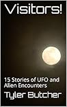 Visitors!: 15 Stories of UFO and Alien Encounters