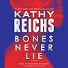 Bones Never Lie by Kathy Reichs
