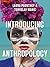 Introducing Anthropology: What Makes Us Human?
