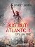 Bug Out! Atlantic 1: City o...