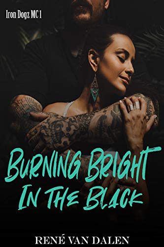 Burning Bright In The Black (Iron Dogz MC #1)