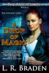 A Drop of Magic by L.R. Braden