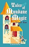 Tales of Mundane Magic: Volume Two