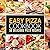 Easy Pizza Cookbook: 50 Delicious Pizza Recipes (2nd Edition)