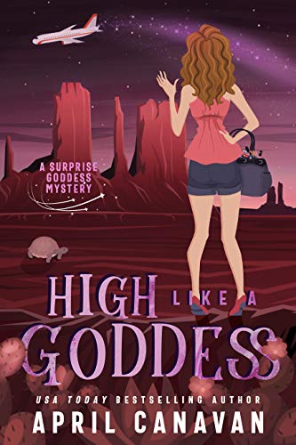 High Like a Goddess (Surprise Goddess Mystery, #3)